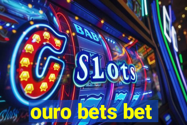 ouro bets bet